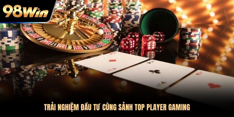 Đầu tư casino 98Win hấp dẫn cùng sảnh hàng đầu TP