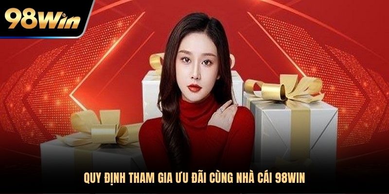 Tuân thủ theo tất các các điều kiện để nhận thưởng dễ dàng