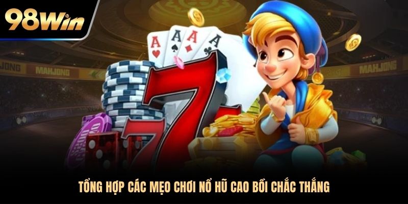 Tổng hợp các mẹo chơi nổ hũ cao bồi chắc thắng